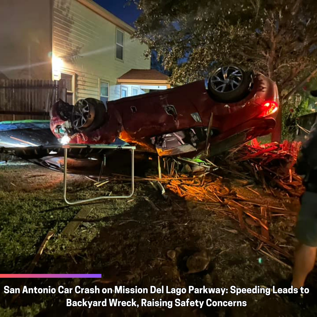 San Antonio Car Crash in Mission Del Lago Neighborhood : Speeding Leads to Backyard Wreck, Raising Safety Concerns for Southside Residents