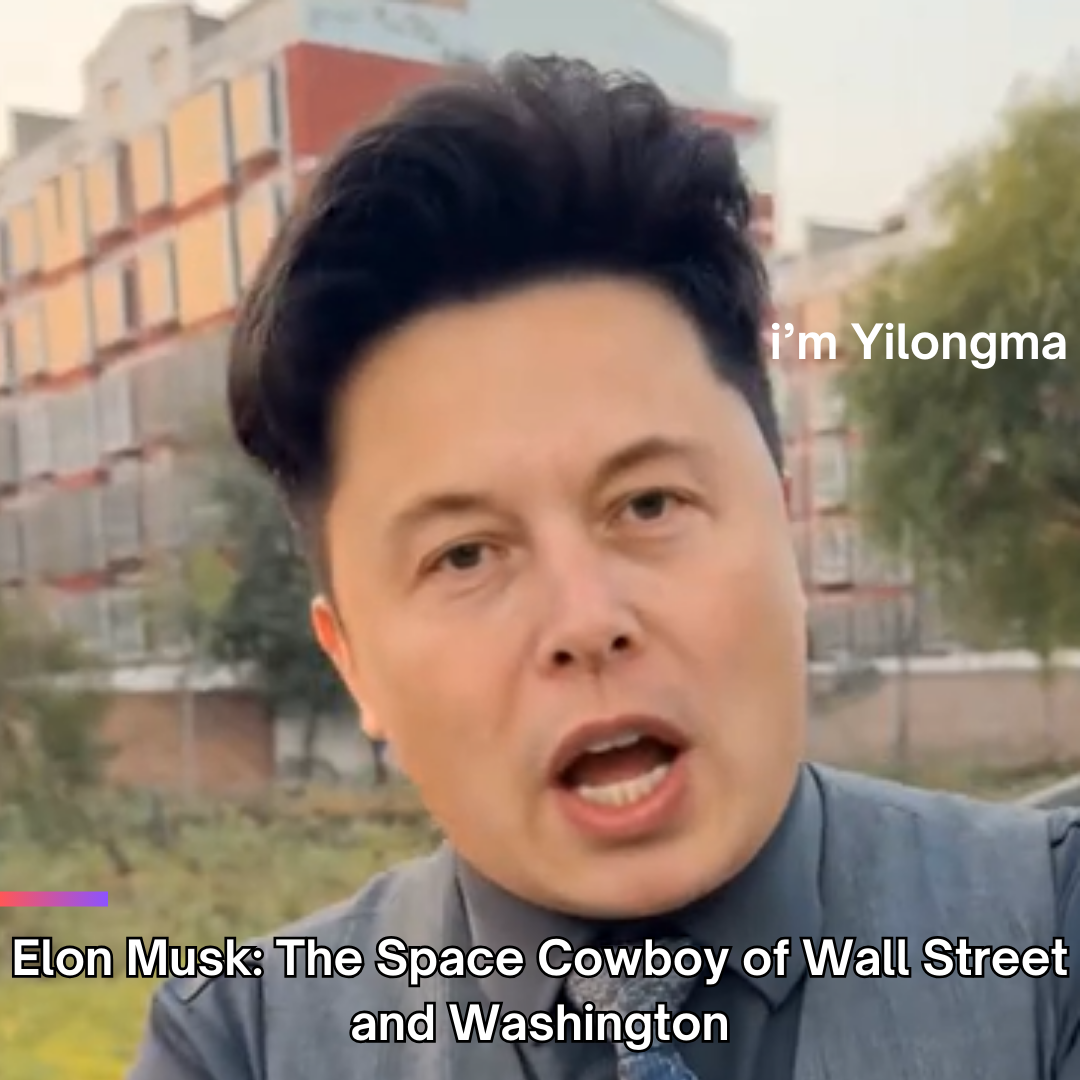 Elon Musk: The Space Cowboy of Wall Street and Washington