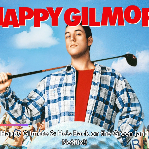 Happy Gilmore 2: He's Back on the Green (and Netflix!)